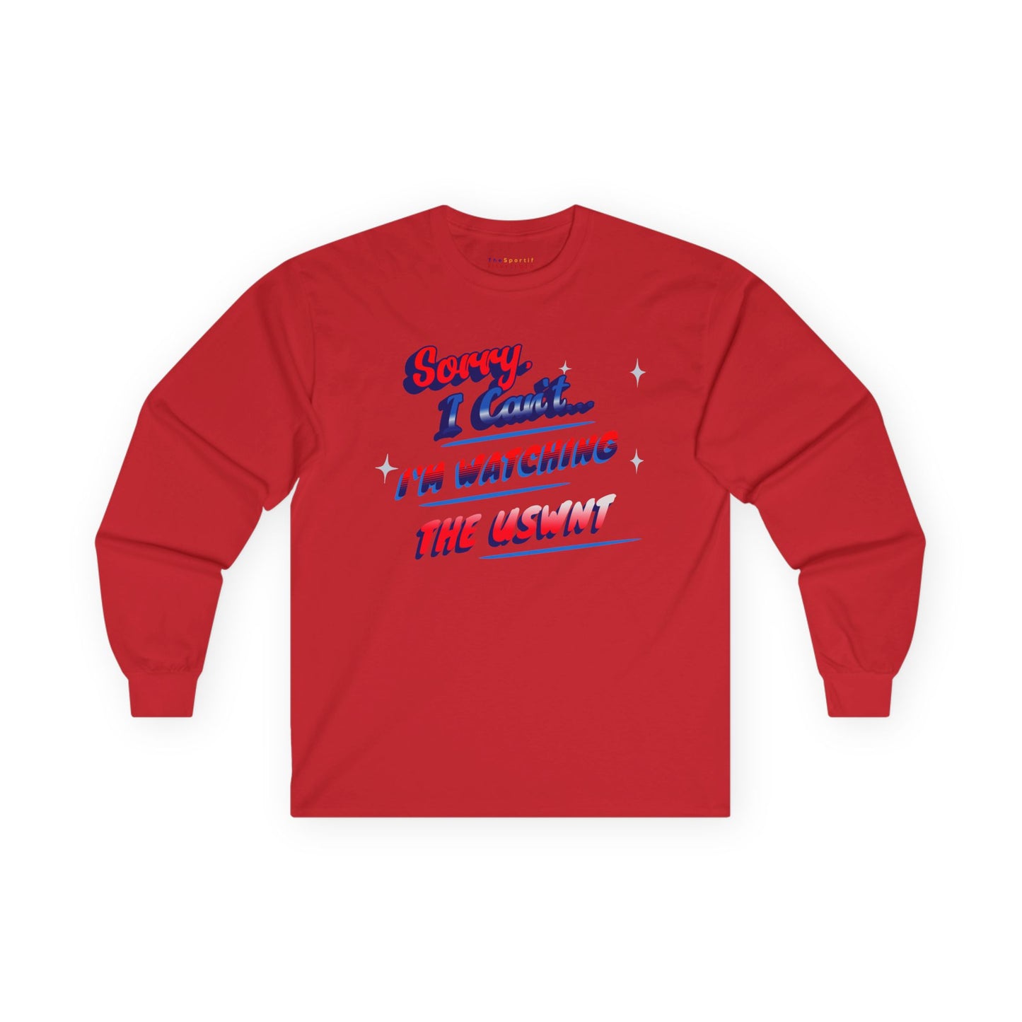 Sorry, Can't, Watching USWNT - US Women's National Soccer Team Unisex Ultra Cotton Classic Long Sleeve Tee